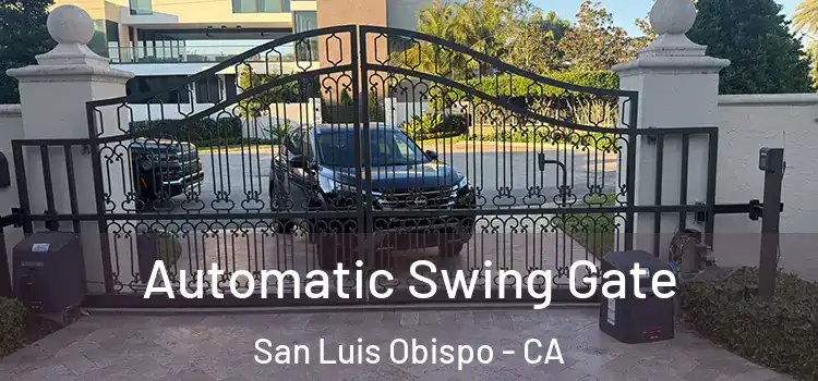 Automatic Swing Gate San Luis Obispo - CA