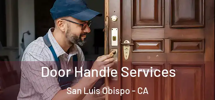 Door Handle Services San Luis Obispo - CA