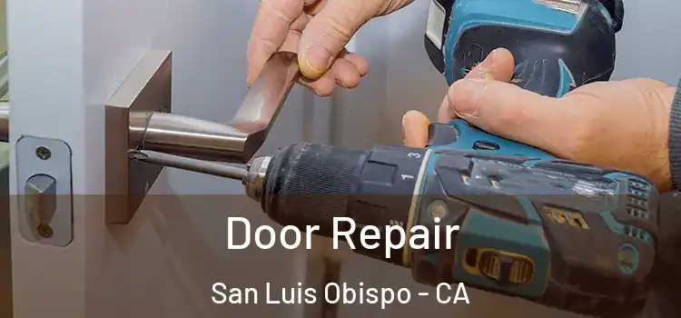 Door Repair San Luis Obispo - CA