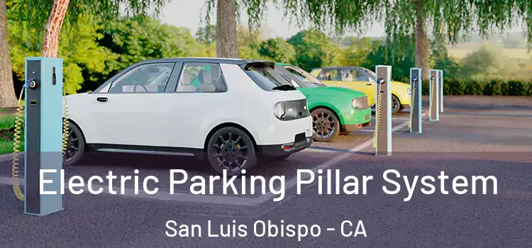 Electric Parking Pillar System San Luis Obispo - CA