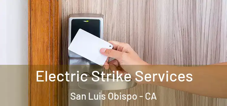Electric Strike Services San Luis Obispo - CA