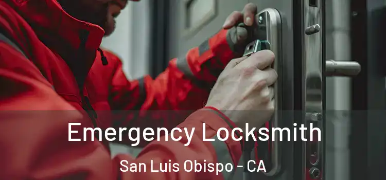 Emergency Locksmith San Luis Obispo - CA
