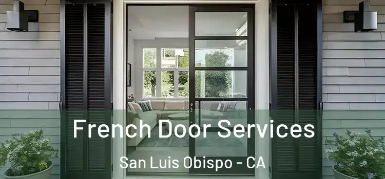 French Door Services San Luis Obispo - CA