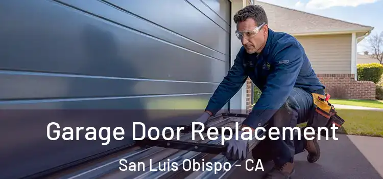  Garage Door Replacement San Luis Obispo - CA