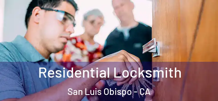 Residential Locksmith San Luis Obispo - CA