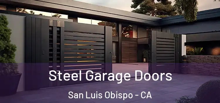 Steel Garage Doors San Luis Obispo - CA